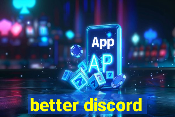 better discord